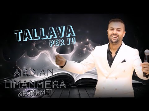 Ardian Limanmera  & Bohemet -  Tallava Per JU #2025