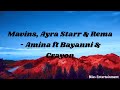 Mavins, Ayra Starr & Rema - Amina ft Bayanni & Crayon. (Lyrics Video)