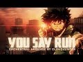 My Hero Academia You Say Run Orchestral Arrangement 10K SPECIAL