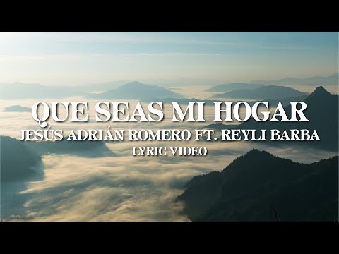 Jesús Adrián Romero, Reyli Barba - May You Be My Home (Lyrics)