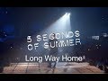 5 Seconds Of Summer - Long Way Home (Live At Wembley Arena)