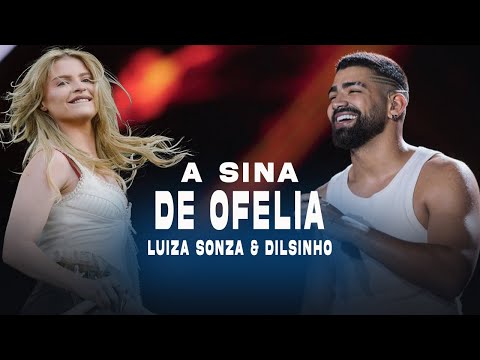 A SINA DE OFÉLIA | Luiza Sonza e Dilsinho