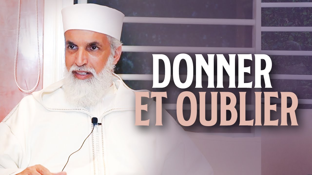 DONNER ET OUBLIER - Sheikh AbdelAziz Al Amghari