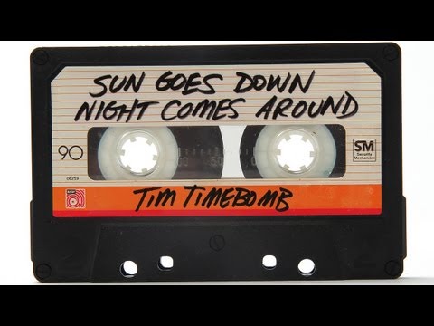 Tim Timebomb - Sun Goes Down Night Comes Around