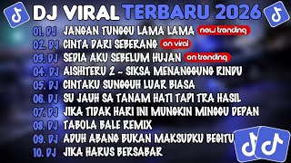 Download lagu DJ TIKTOK TERBARU 2026🎵DJ JANGAN TUNGGU LAMA LAMA🎵DJ CINTA DARI SEBERANG🎵FULL ALBUM mp3