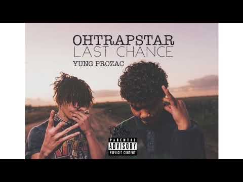 ohtrapstar - “Last Chance” ft. Yung Prozac (Official Audio)