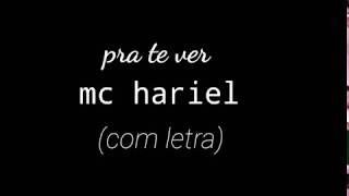 Mc Hariel- pra te ver (letra)