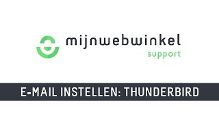 Mijnwebwinkel SUPPORT - E-mail instellen met Thunderbird