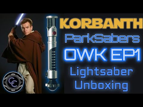 Korbanth OWK 1 - ParkSabers Obi-Wan Lightsaber Unboxing