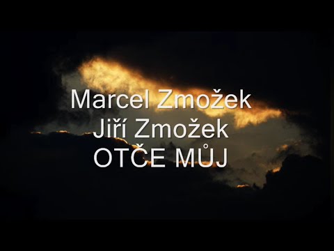 Jiří Zmožek & Marcel Zmožek - Otče můj