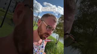 Celebrity Cruises Expansion Details