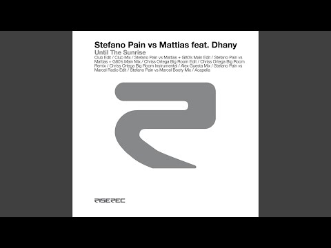 Until the Sunrise (feat. Dhany) (Stefano Pain & Mattias & G80's Edit)