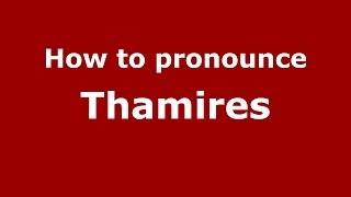 How to pronounce Thamires
