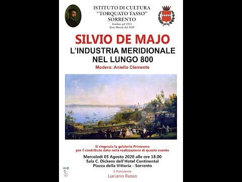 Silvio De Majo -l'ndustria meridionale nel lungo 800- Ist. Torquato Tasso-Sorrento -05 -08 -2020 -05