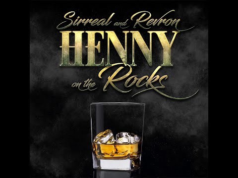 SIRREAL x REVRON - Henny On The Rocks (Official Video)