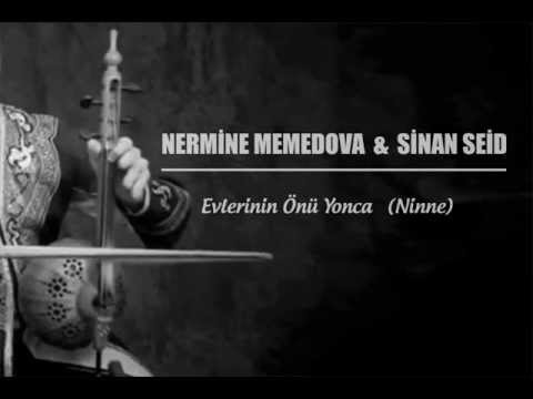 NERMİNE MEMMEDOVA & SİNAN SEİD - Evlerinin Önü Yonca (Ninne)