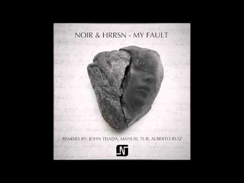 Noir and HRRSN - My Fault (Alberto Ruiz Remix) - Noir Music