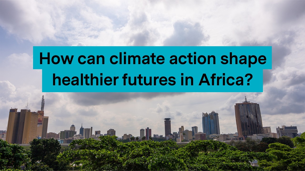 How Can Climate Action Shape Healthier Futures in Africa?