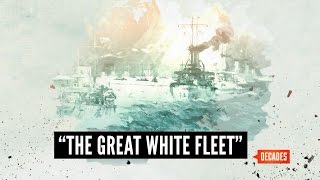 Theodore Roosevelt’s Great White Fleet - Decades TV Network