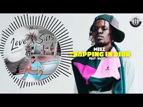 Meez Ft. Swift - TRAPPIN' IN DIOR (Prod. By C2) | Section Boyz