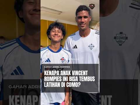 Kenapa Anak Vincent Rompies Ini Bisa Tembus Latihan Di Como?