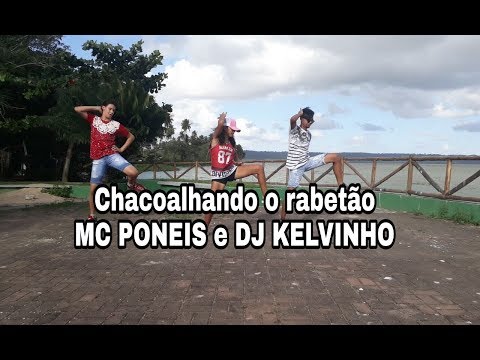CHACOALHANDO O RABETÃO - Mc Poneis e Dj Kelvinho || COREOGRAFIA OFICIAL DO VIDEO CLIPE (ADAPTADA)