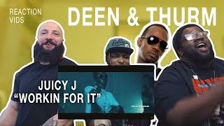 Juicy J "Working For It" - Deen & Thurm Reaction