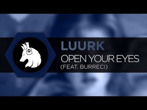 LUURK - Open Your Eyes (Feat. BURRECI)