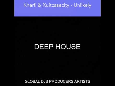 Kharfi & Xuitcasecity - Unlikely