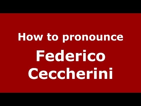 How to pronounce Federico Ceccherini (Italian/Italy)  - PronounceNames.com