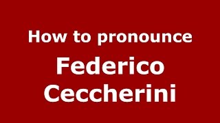 How to pronounce Federico Ceccherini