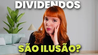 DIVIDENDOS são mesmo ilusão? - Pesquisei e me surpreendi!