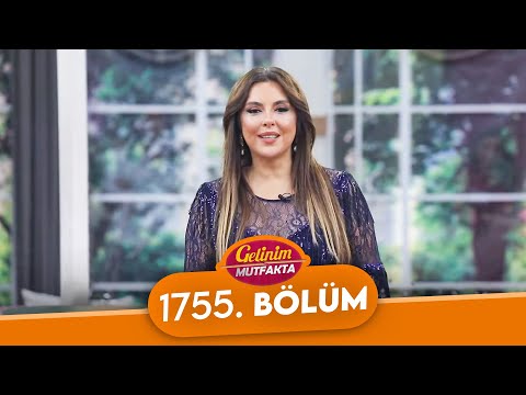 Gelinim Mutfakta 1755. Bölüm - 9 Ocak Cuma