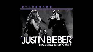 Justin Bieber ft. Miley Cyrus - Overboard (Studio Version)