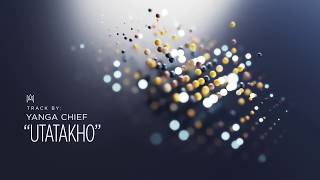 Yanga Chief - uTatakho | [Hip Hop] Mvanakasi