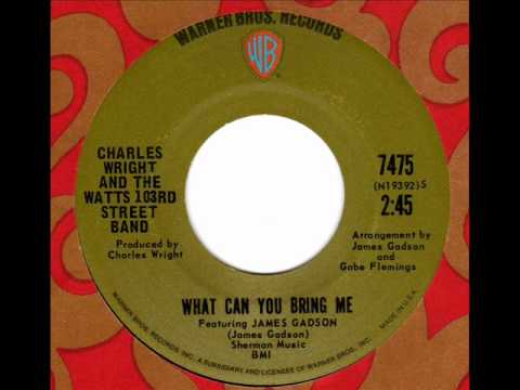 CHARLES WRIGHT & WATTS 103rd STREET BAND What can you bring me