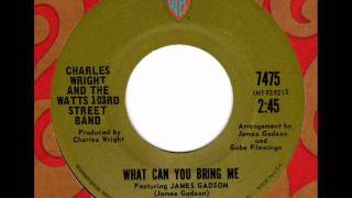 CHARLES WRIGHT & WATTS 103rd STREET BAND What can you bring me