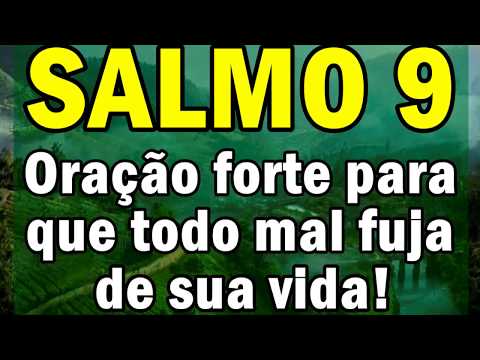 ((🔴))  SALMO 9 ORAÇÃO FORTE PARA QUE O MAL FUJA DA SUA VIDA!