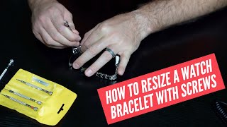 How to Resize a Watch Bracelet Containing Screws