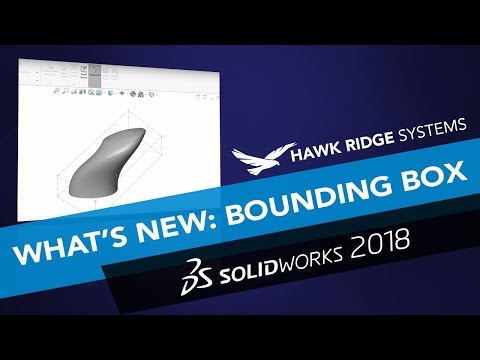 What's New SOLIDWORKS 2018: Bounding Box