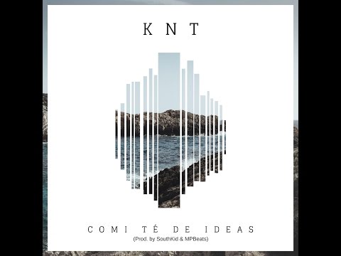 Knt -  Comi Té De Ideas (Prod. by SouthKid & MPBeats)