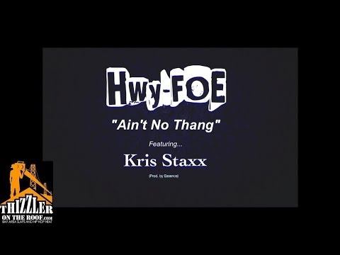 Hwy FOE ft. Kris Staxx - Aint No Thang [Thizzler.com]