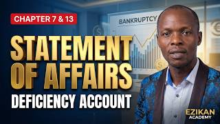 How to Prepare a Statement of Affairs & Deficiency Account/ Chapter 7 &13 Insolvency