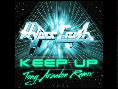 HYPER CRUSH - "KEEP UP" (Tony Arzadon Remix)
