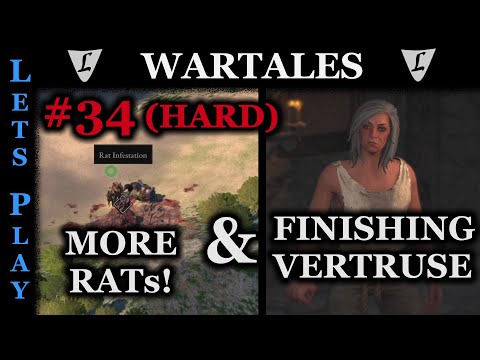 WARTALES - HARD/HARD #34 || Finishing Vertruse Main Quest & Rat Infestation || Lets Play