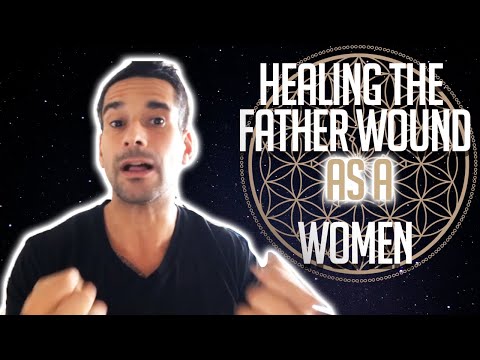 Healing The Father Wound As A Woman & Attracting Wounded Men