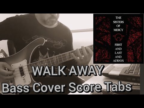 The Sisters Of Mercy-Walk Away(Bass cover+Score+Tabs)#basscoverwithtabs #thesistersofmercy