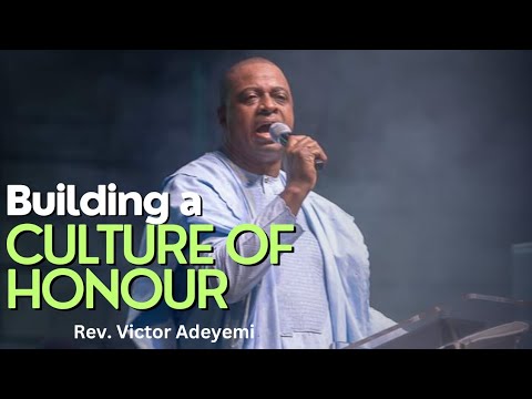 BUILDING A CULTURE OF HONOUR | Rev Victor Adeyemi | 02-06-2024