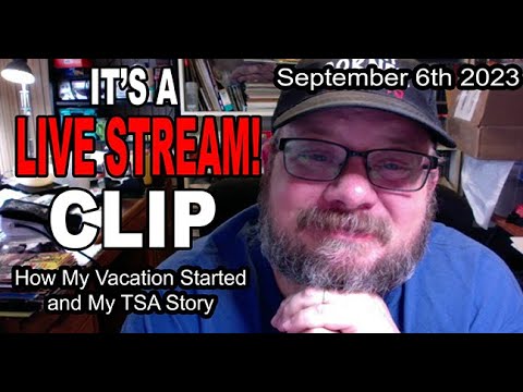 IT'S A LIVE STREAM CLIP! How My Vacation Started and My TSA Story, HA!