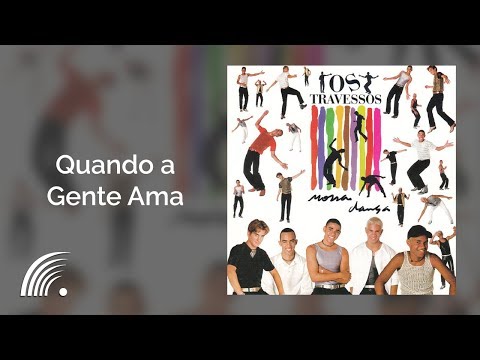 Os Travessos - Quando a Gente Ama - Nossa Dança